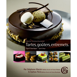 Tartes, Goûters, Entremets | Stéphane Glacier, Gaëtan Paris