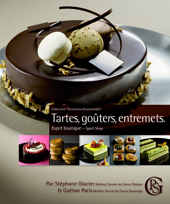Tartes Gouters Entremets Stephane Glacier Gaetan Paris Artgato Tartes Gouters Entremets Stephane Glacier Gaetan Paris Artgato