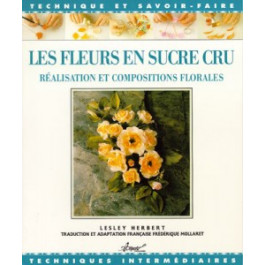 Les Fleurs en Sucre Cru | Lesley Herbert, Frédérique Mollaret