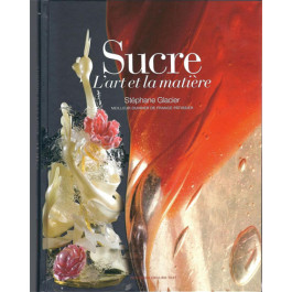 Sucre, l'Art et la Matière | Stéphane Glacier